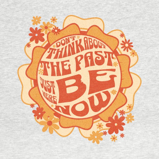 Be Here Now Ram Dass Quote Tee: Mindful Wisdom by TeeTrendz